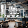 Top Acoustic Products for Open-Plan Offices